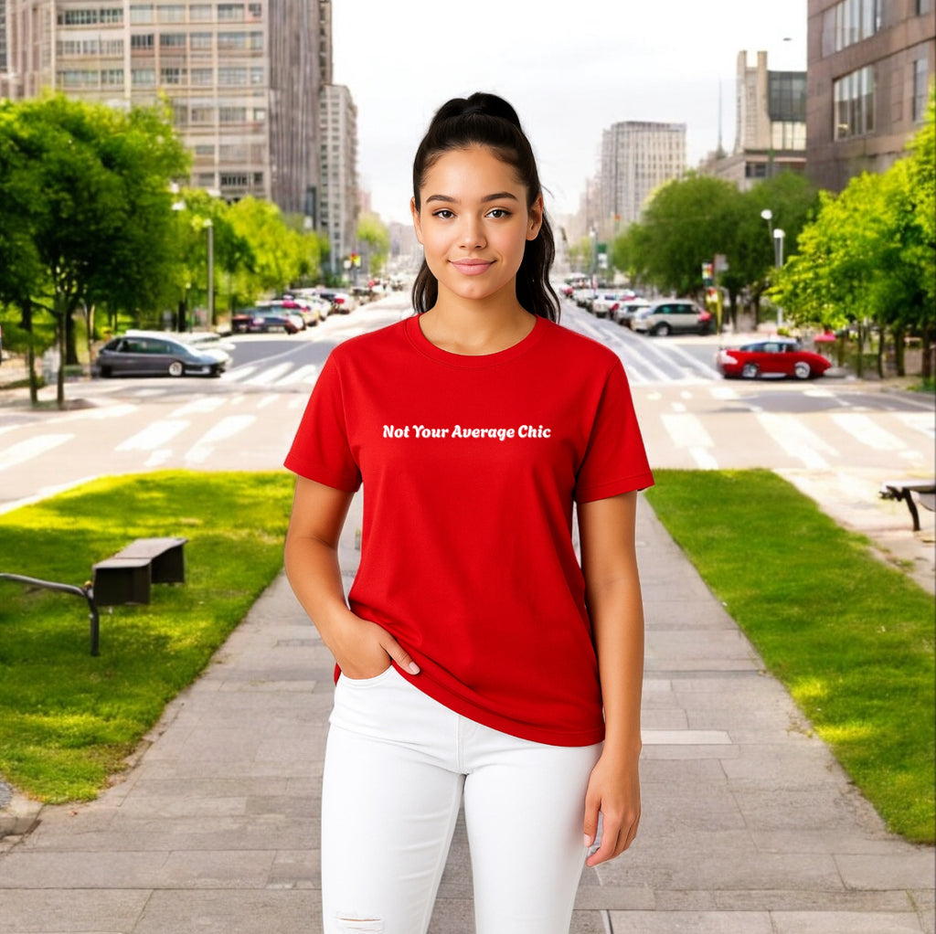 Not Your Average Chic Tshirts