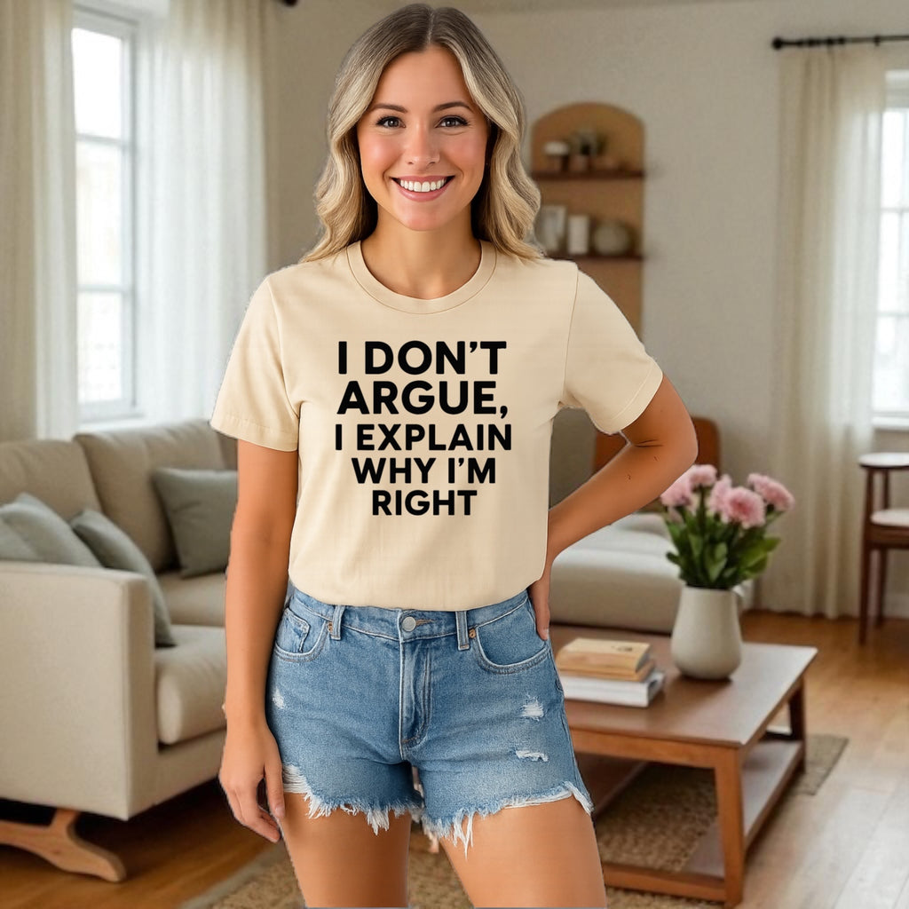 I don’t Argue I Explain Adult Tshirts