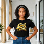 God Don’t Play About Me Tshirts