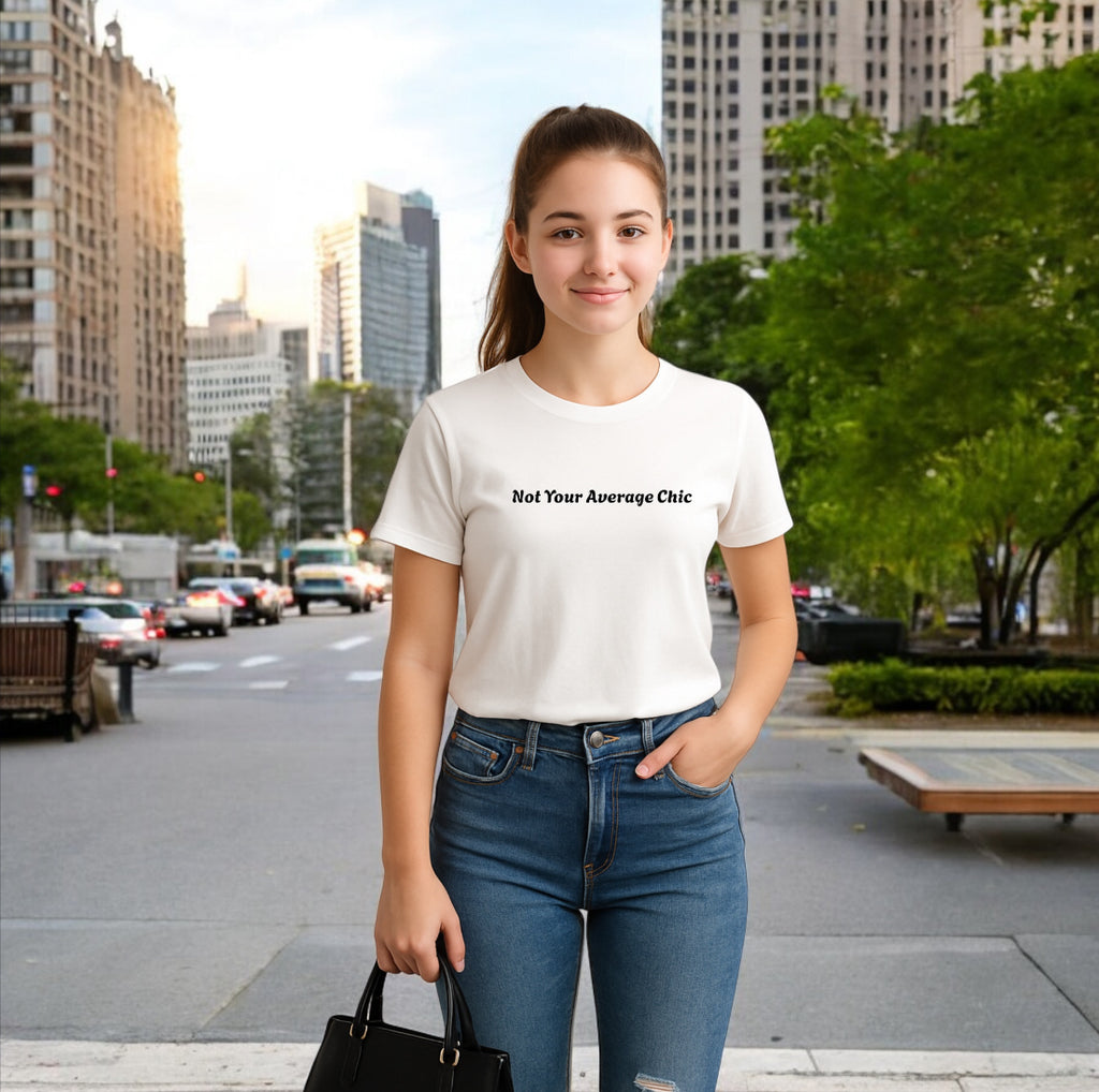Not Your Average Chic Tshirts