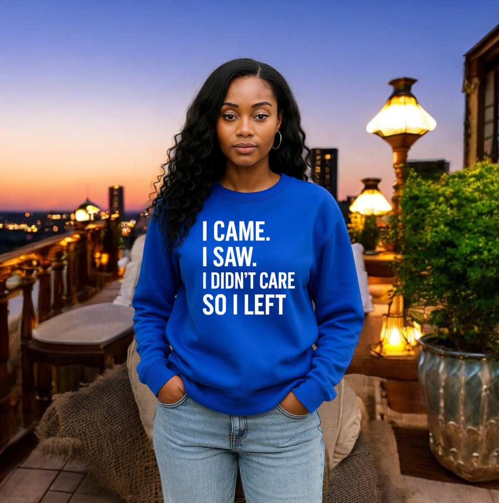 I Didn’t Care Sweatshirt
