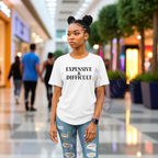 Expensive & Difficult Tshirts