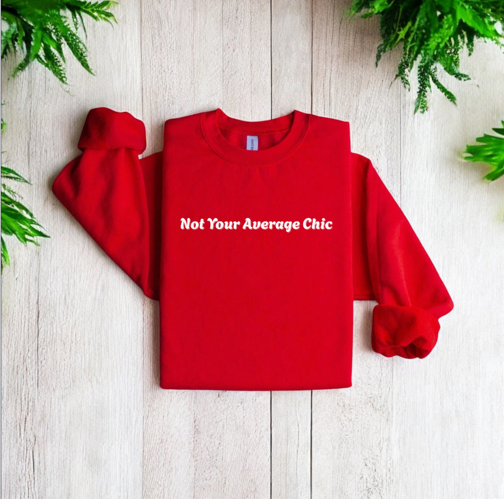 Not Your Average Chic Sweatshirt