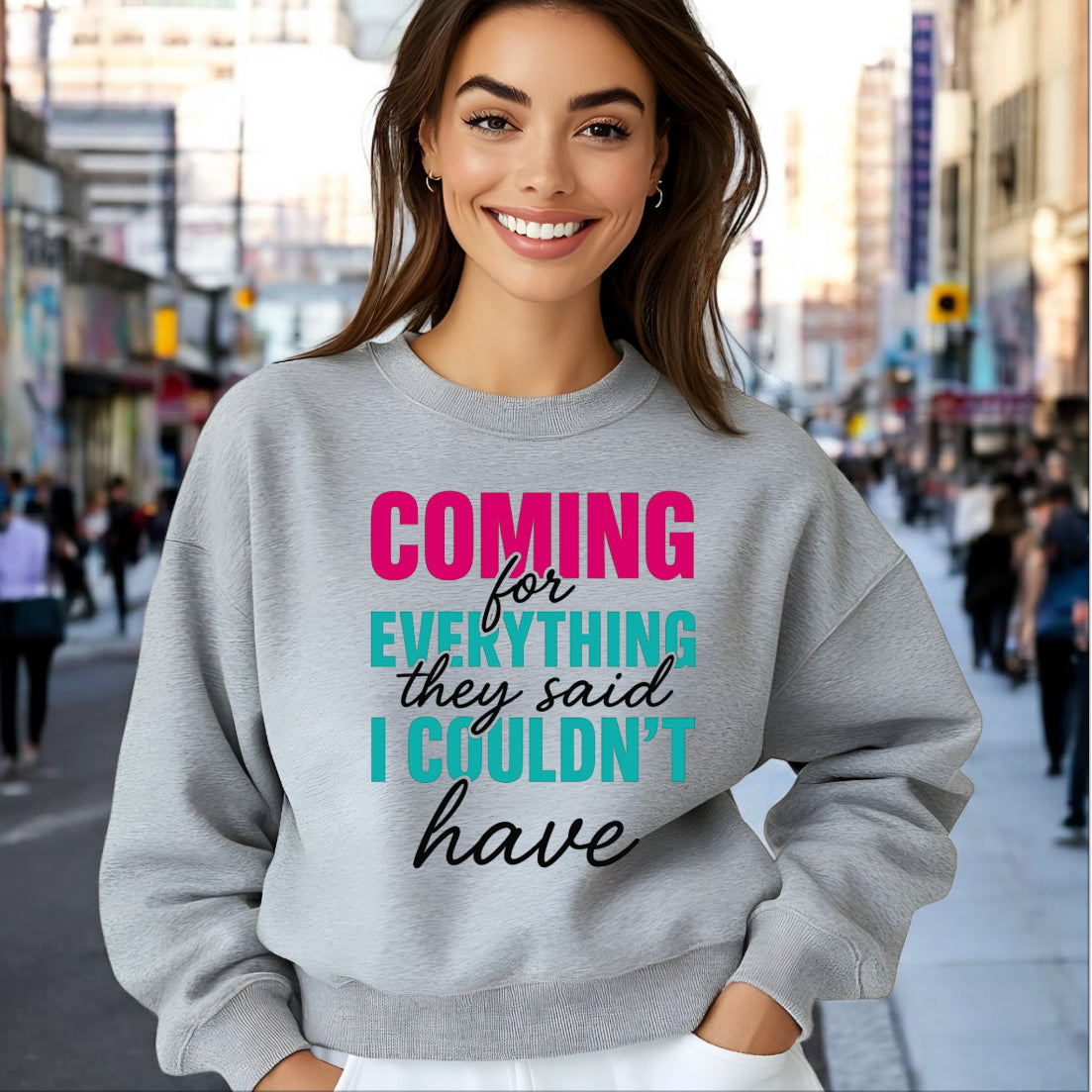 Coming For Everything Sweatshirt