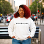 Not Your Average Chic Sweatshirt