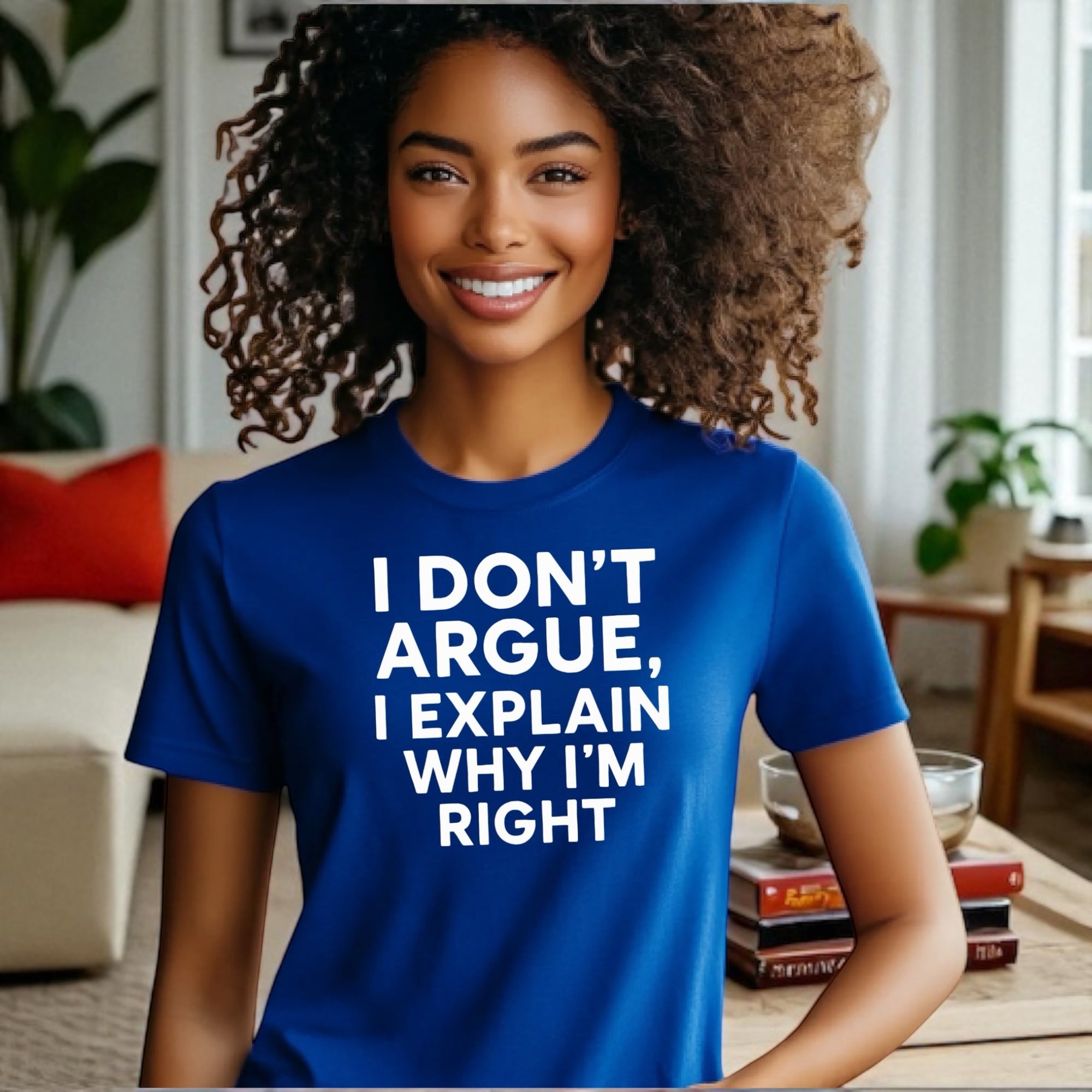 I don’t Argue I Explain Adult Tshirts