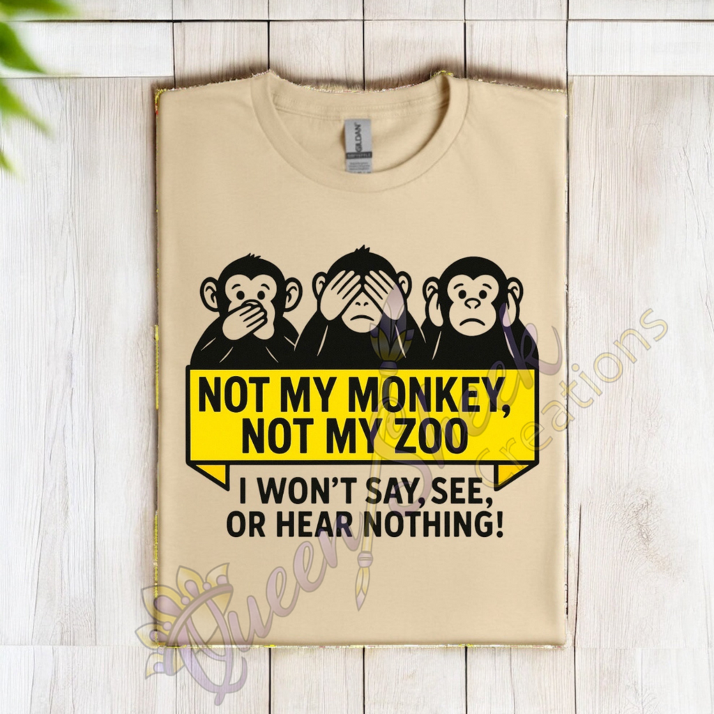 Not My Monkey Not My Zoo Tshirt