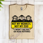 Not My Monkey Not My Zoo Tshirt