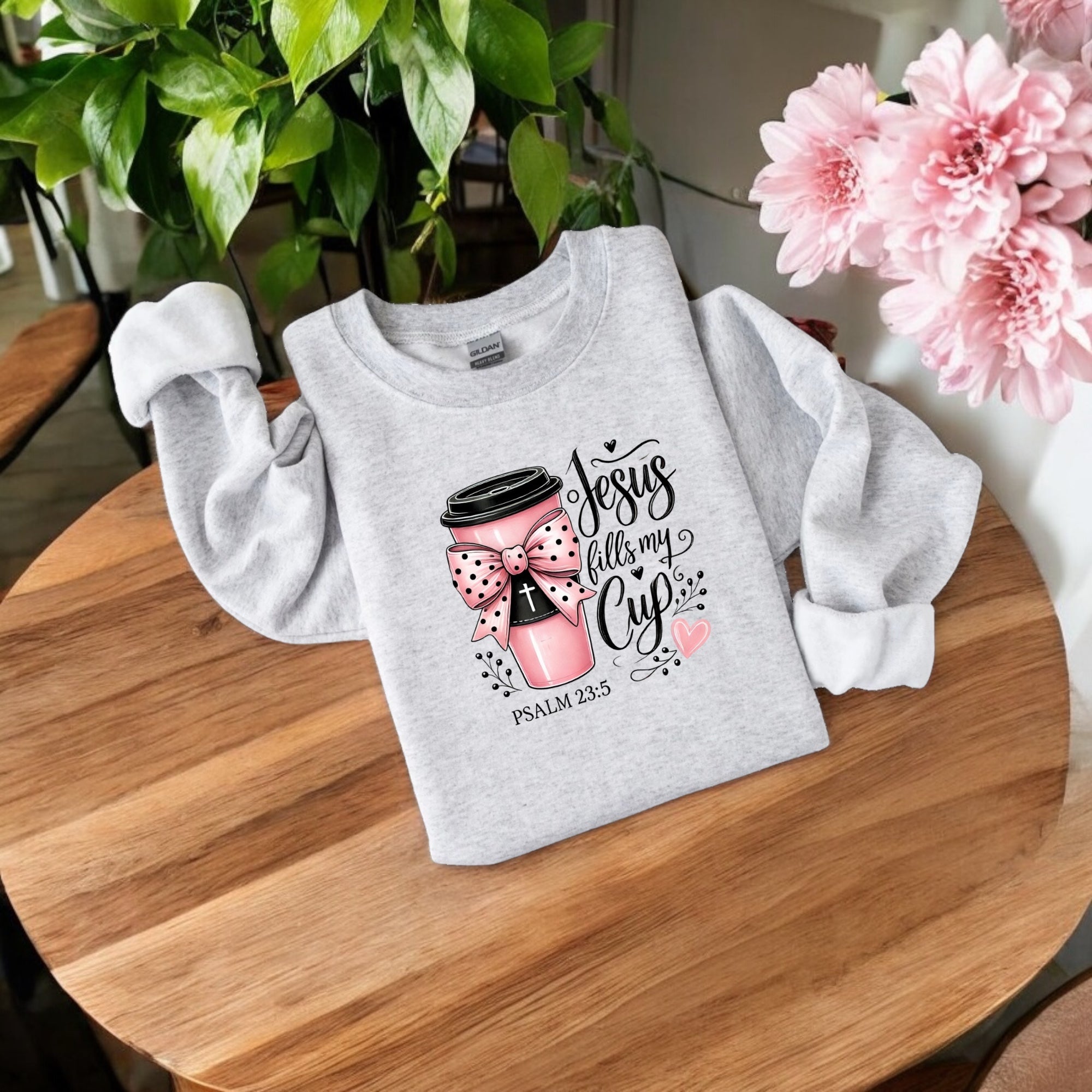 Jesus Fills My Cup Sweatshirt