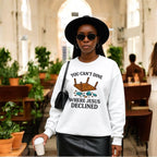 You Can’t Dine Where Jesus Decline Sweatshirt
