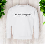 Not Your Average Chic Sweatshirt