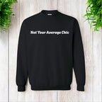 Not Your Average Chic Sweatshirt
