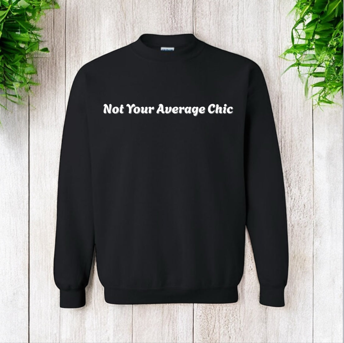 Not Your Average Chic Sweatshirt