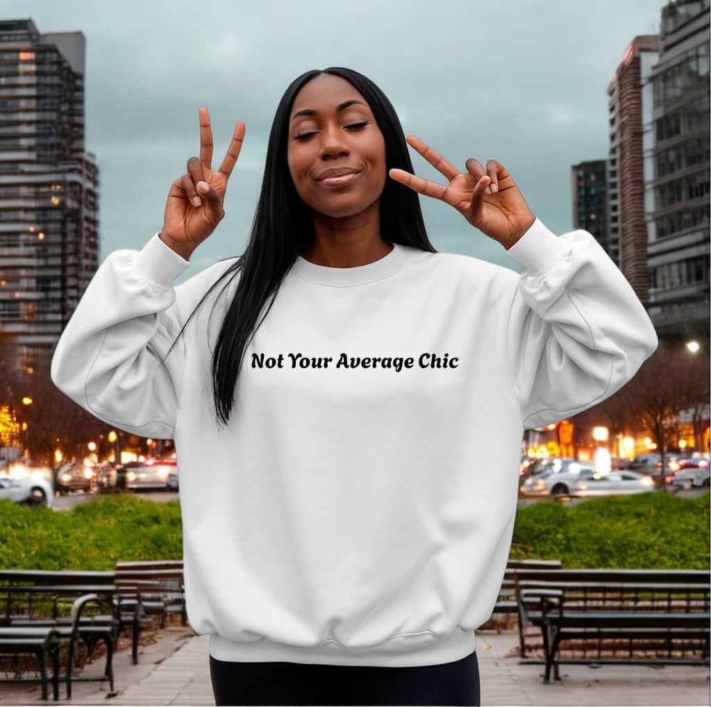 Not Your Average Chic Sweatshirt