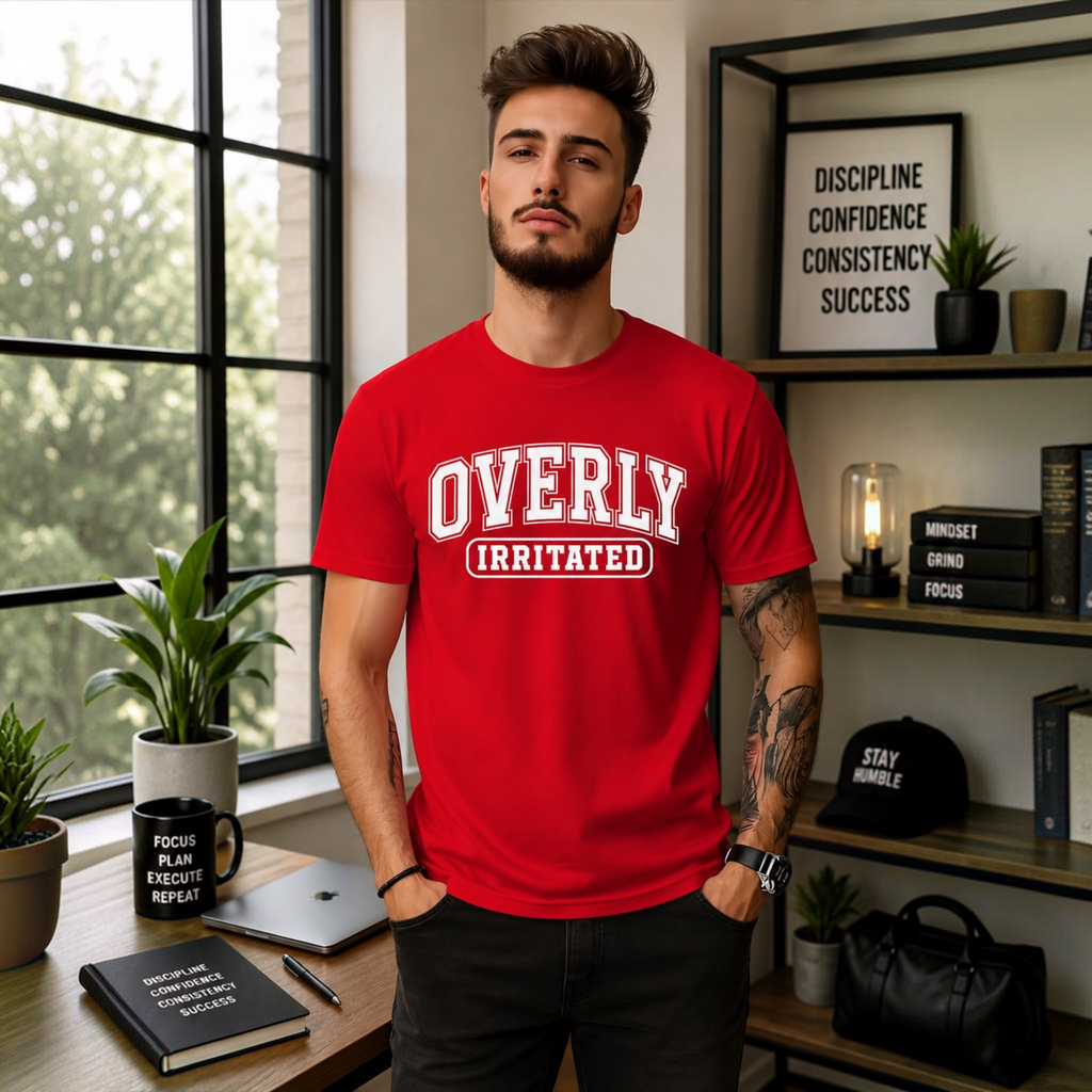 Overly Irritated Tshirts