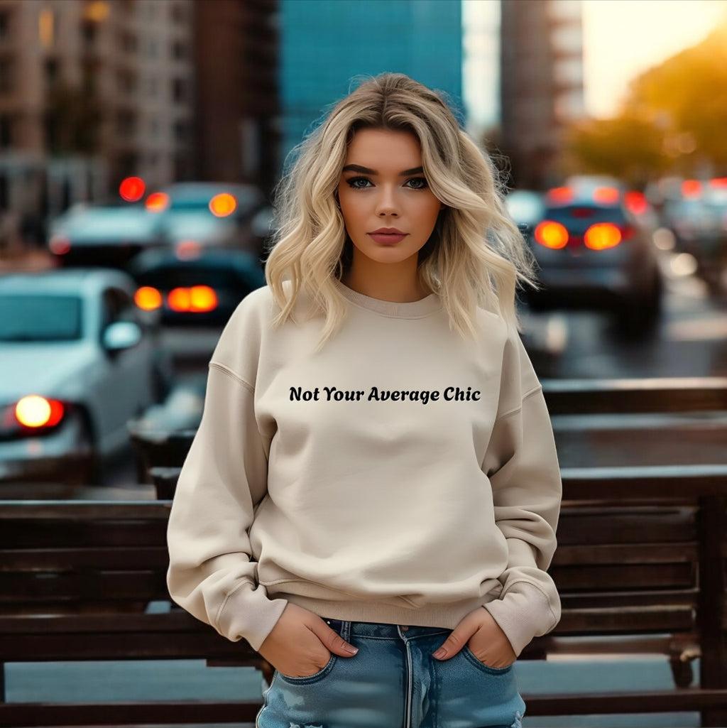 Not Your Average Chic Sweatshirt