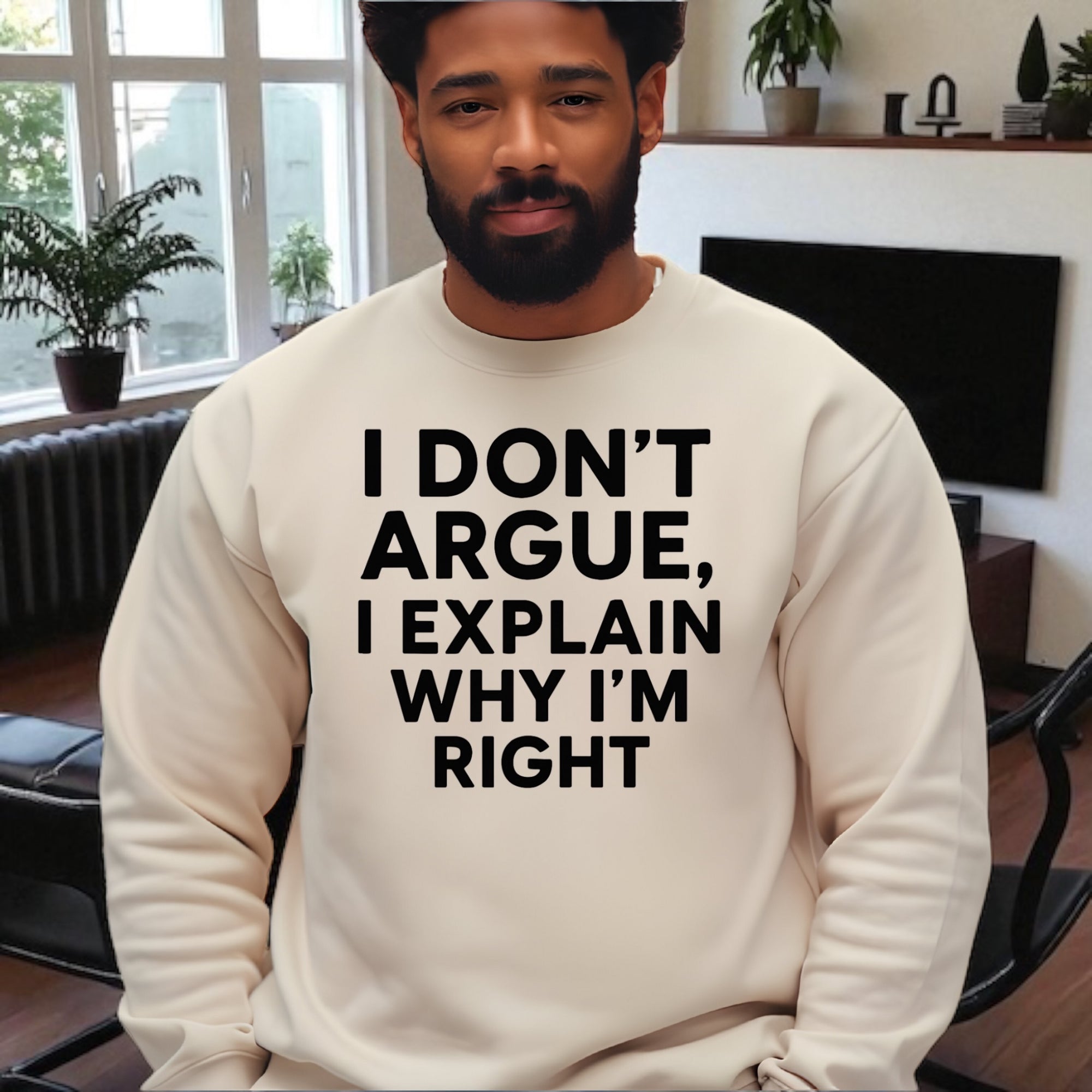 I Don’t Argue, I Explain Adult Sweat Shirts