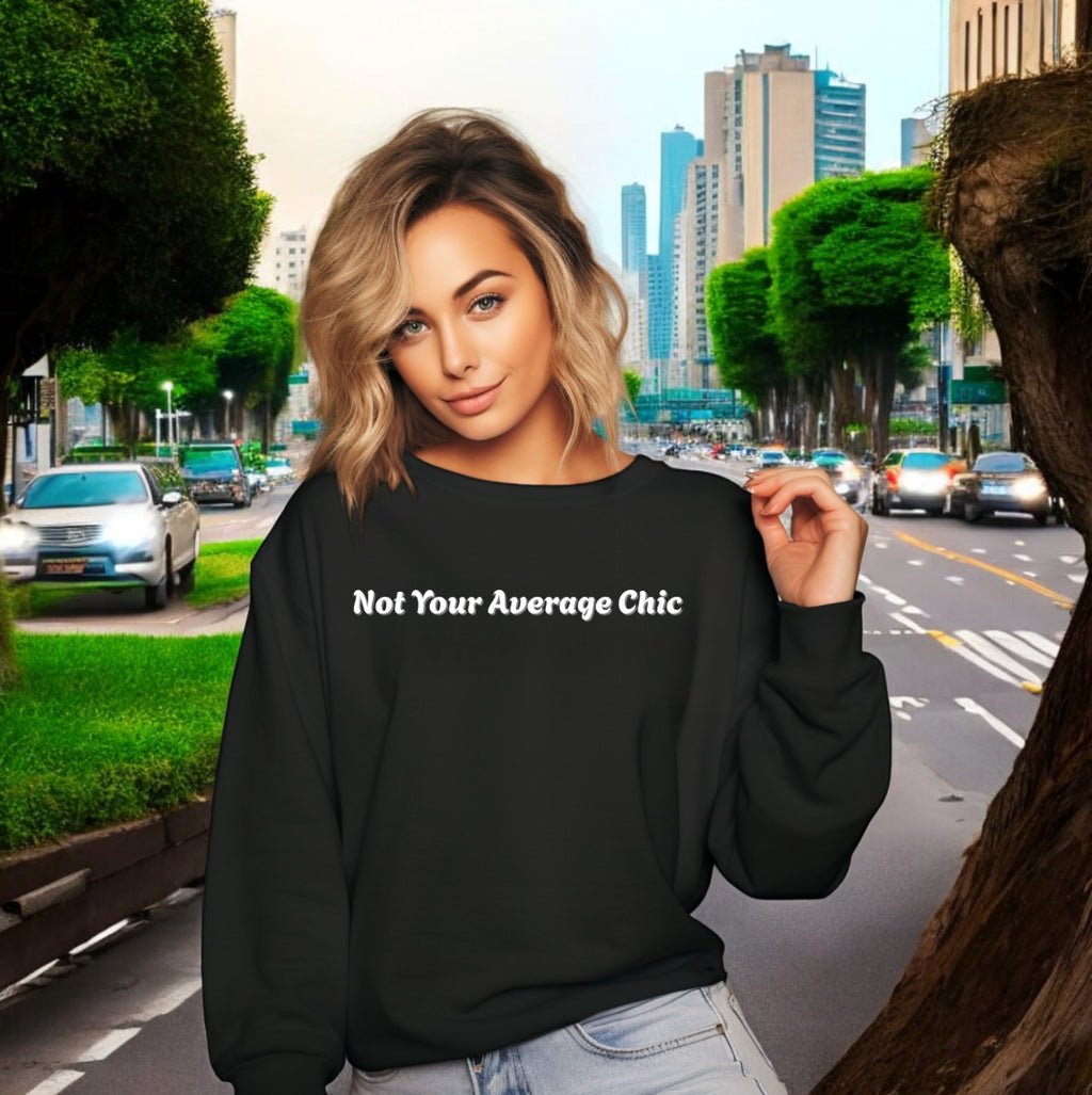 Not Your Average Chic Sweatshirt