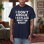 I don’t Argue I Explain Adult Tshirts