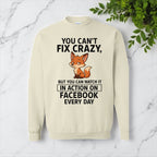 You Can’t Fix Crazy Sweatshirt