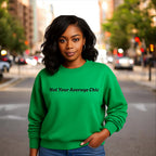 Not Your Average Chic Sweatshirt