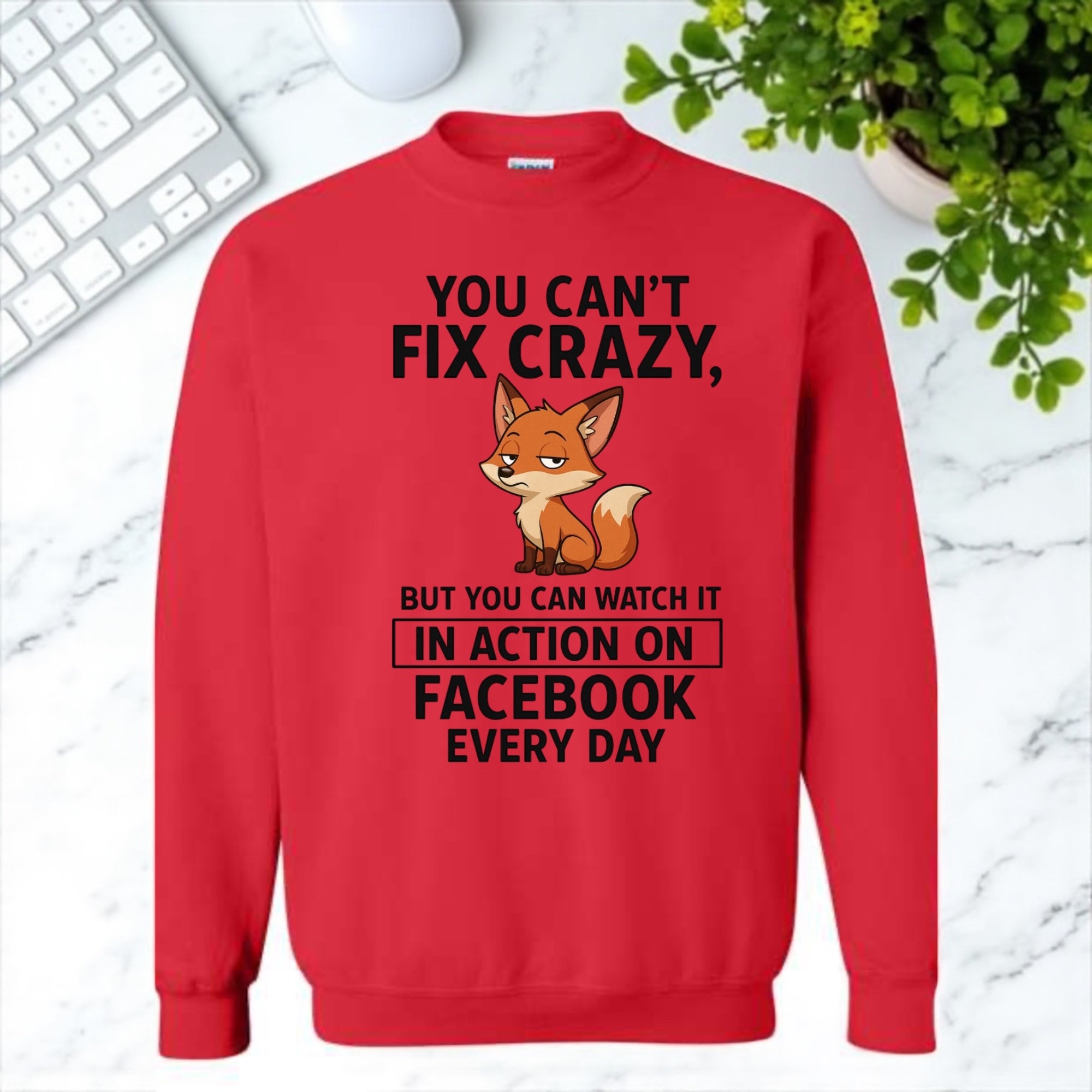 You Can’t Fix Crazy Sweatshirt