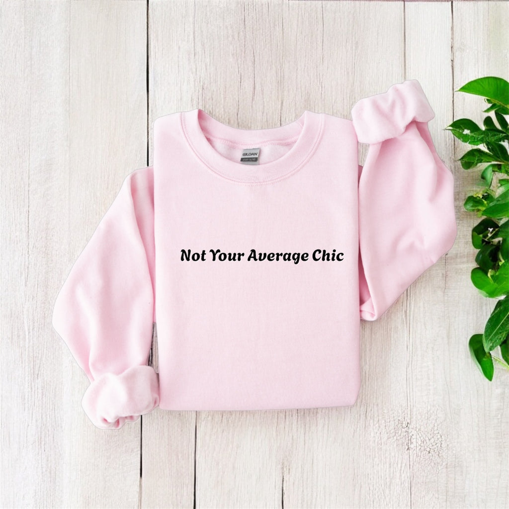 Not Your Average Chic Sweatshirt