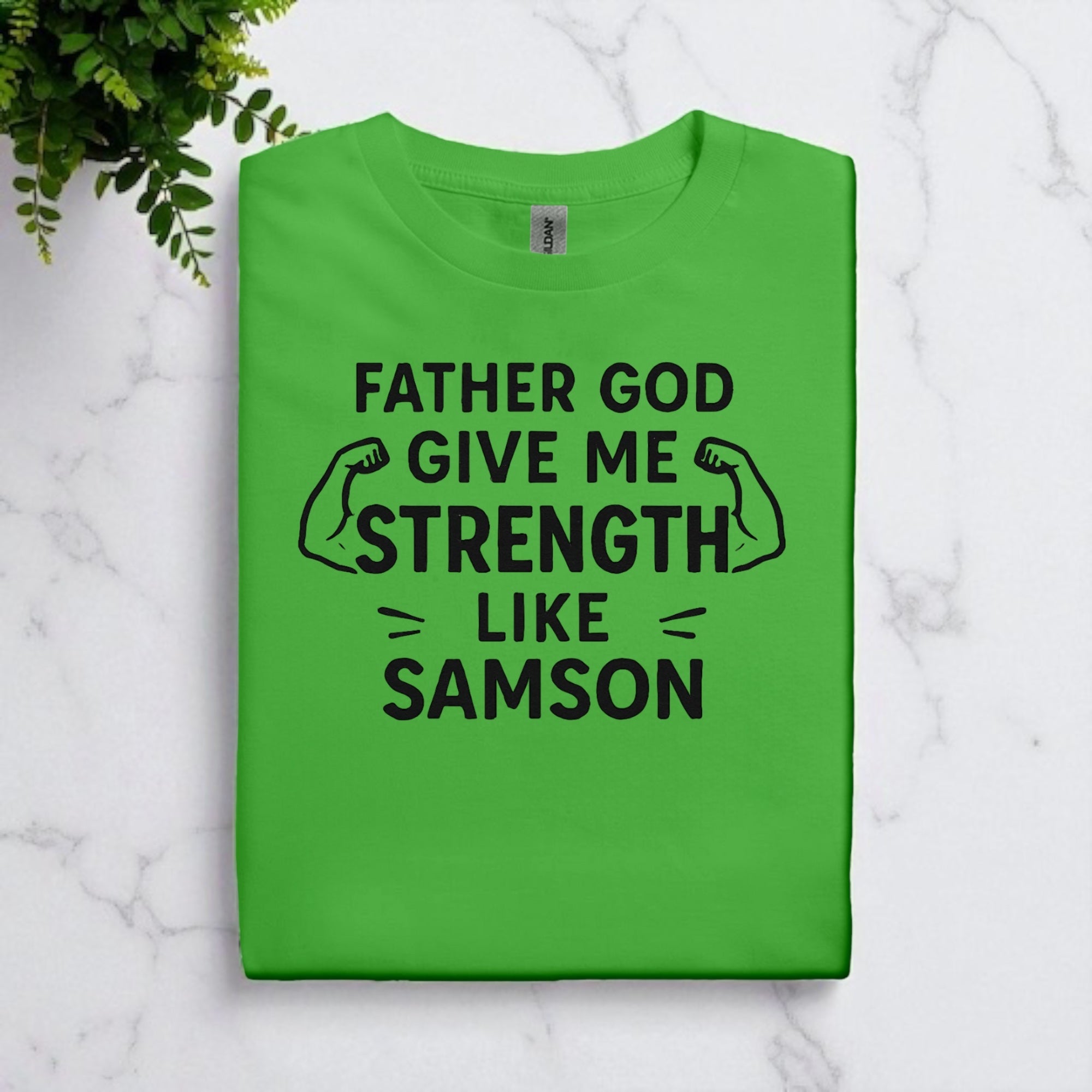 Father God Give Me Strength Like Samson Tshirt