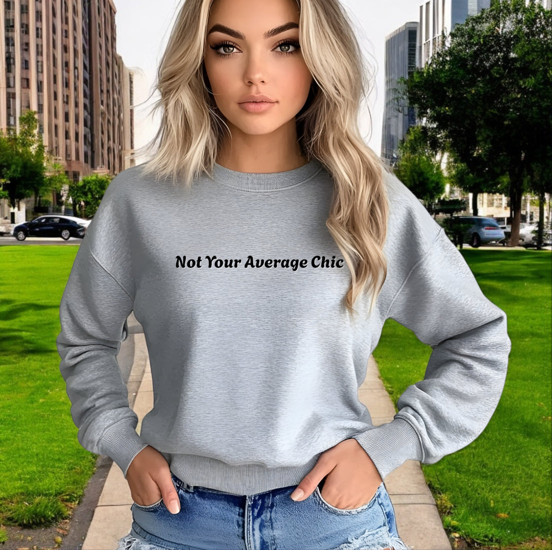 Not Your Average Chic Sweatshirt