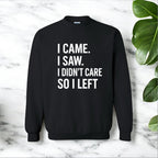 I Didn’t Care Sweatshirt