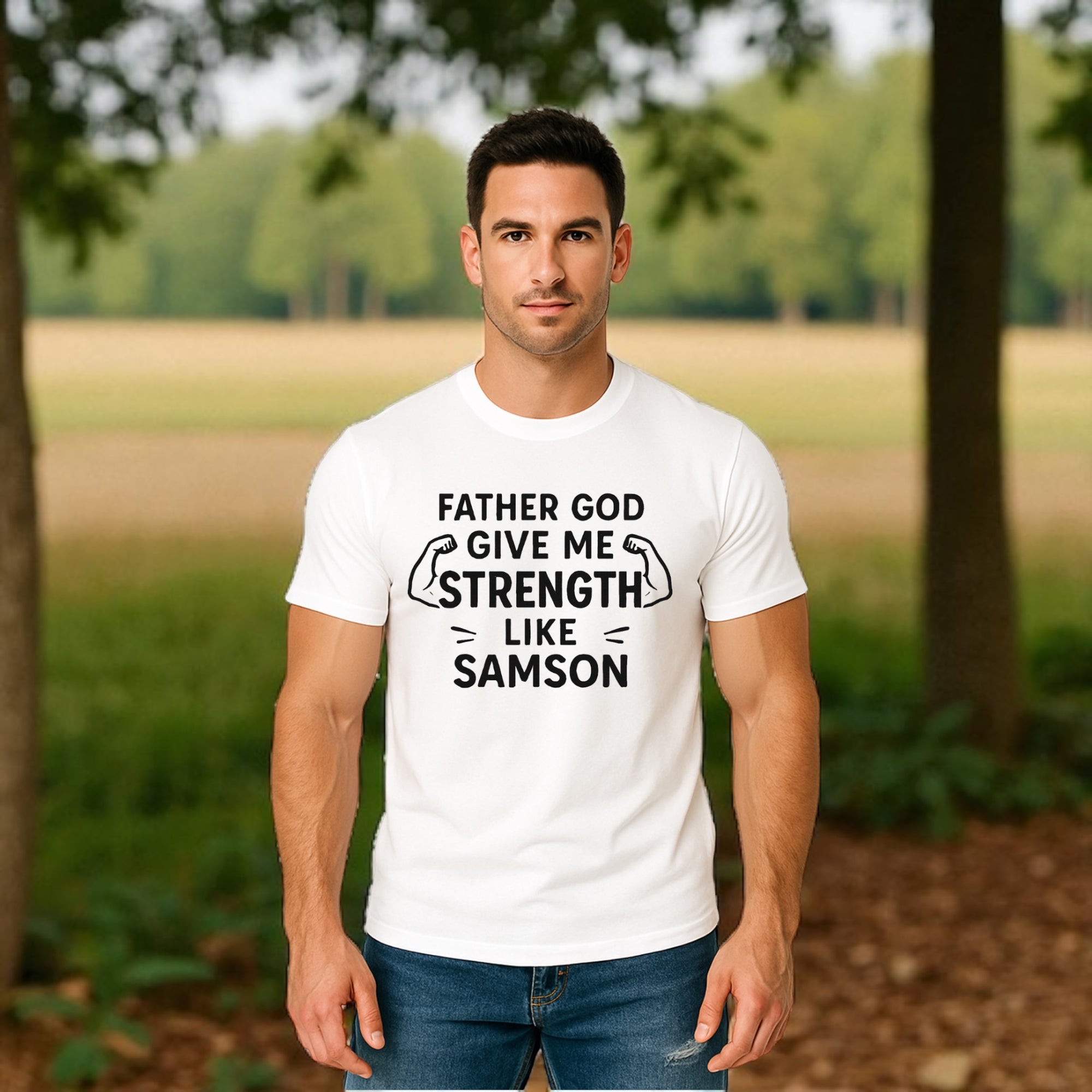 Father God Give Me Strength Like Samson Tshirt