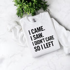 I Didn’t Care Sweatshirt