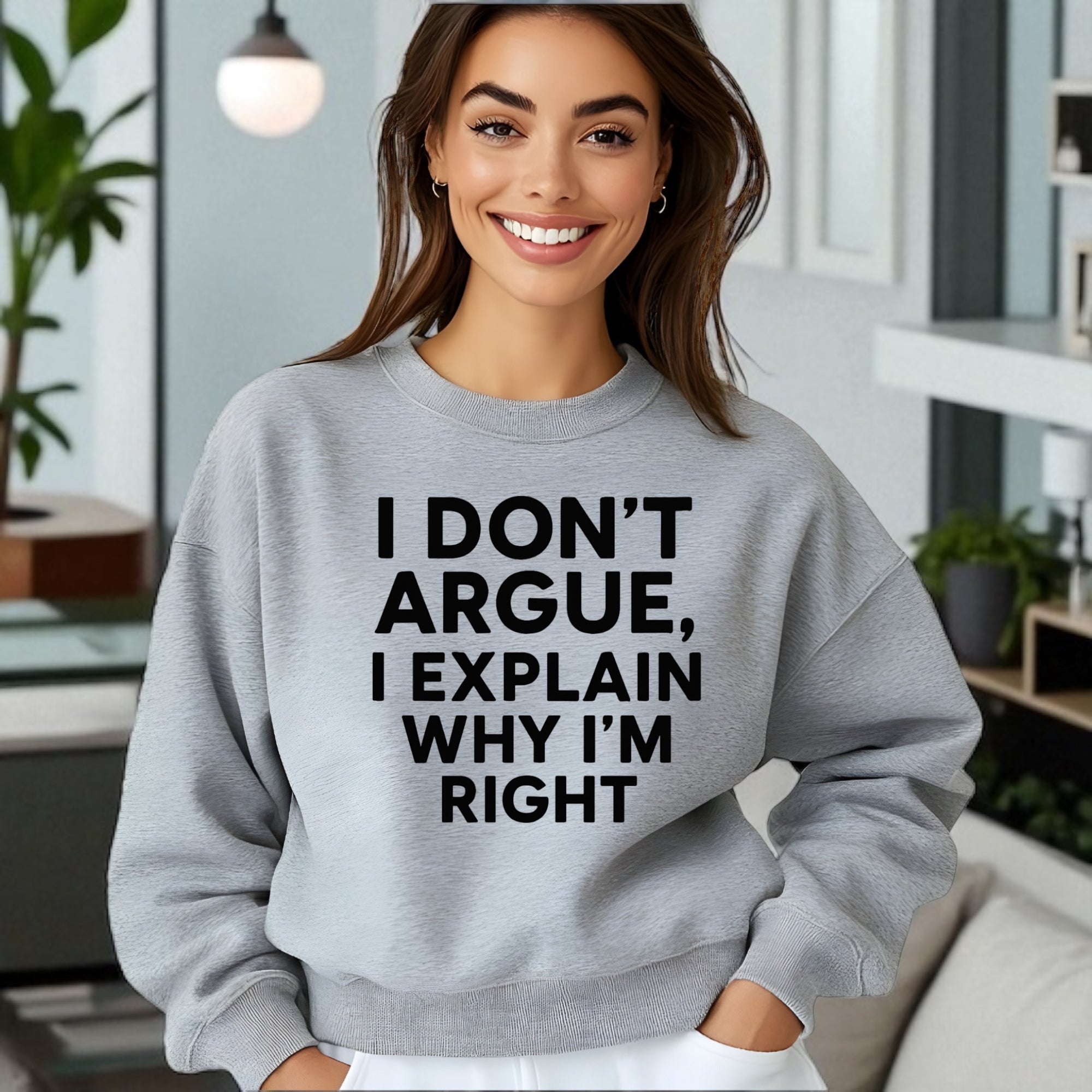I Don’t Argue, I Explain Adult Sweat Shirts