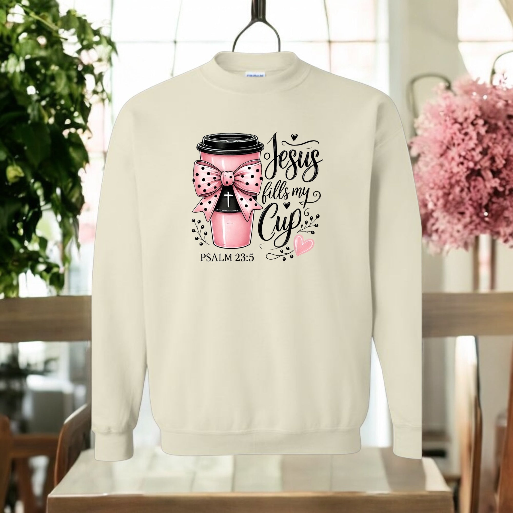 Jesus Fills My Cup Sweatshirt