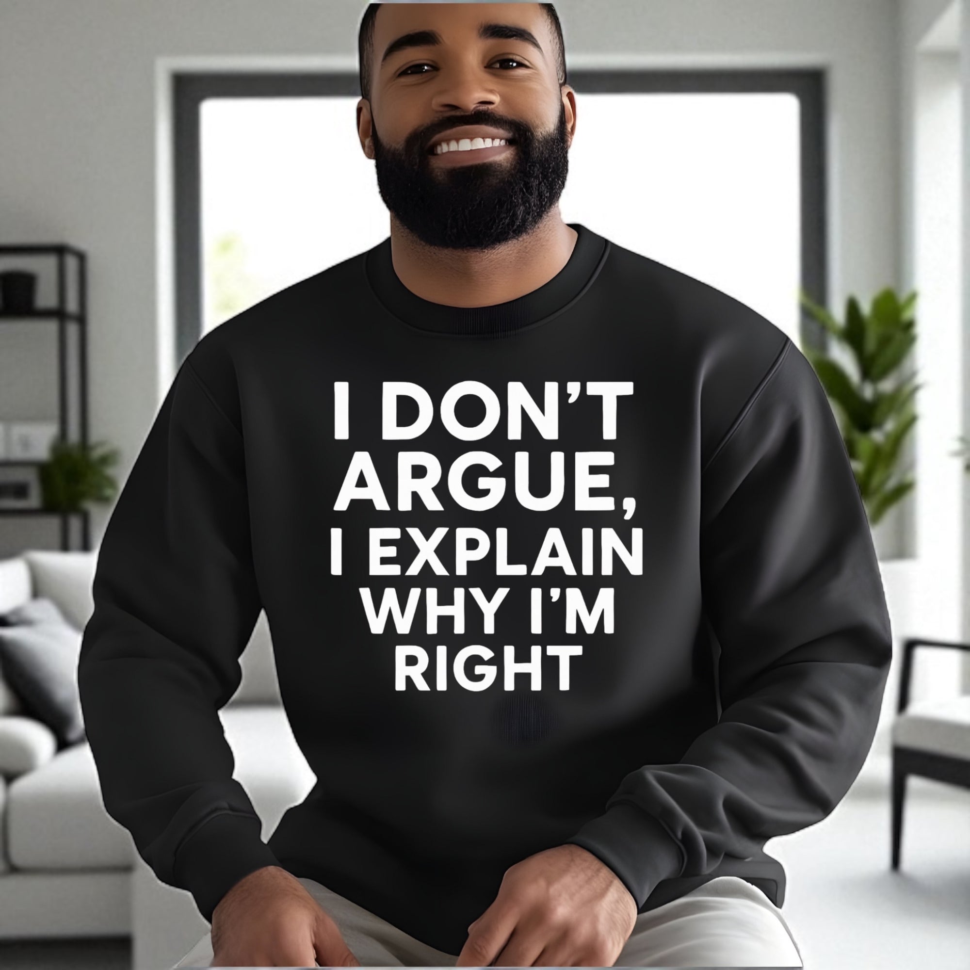 I Don’t Argue, I Explain Adult Sweat Shirts
