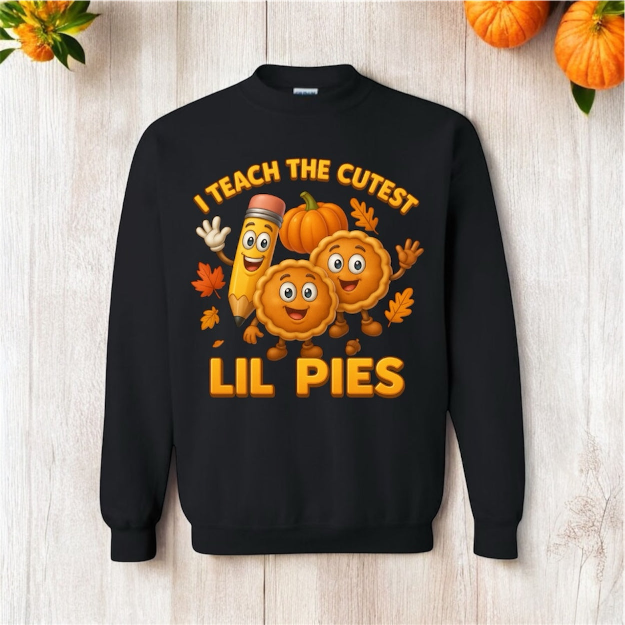 I Teach The Cutest Lil Pies