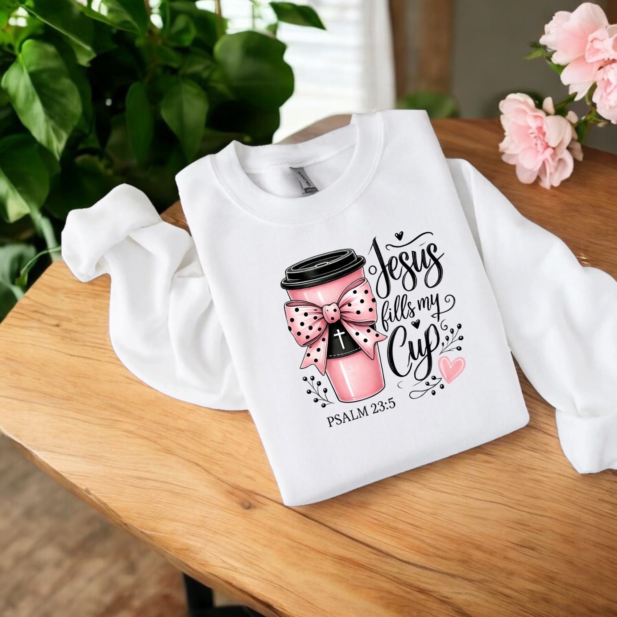 Jesus Fills My Cup Sweatshirt