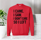 I Didn’t Care Sweatshirt
