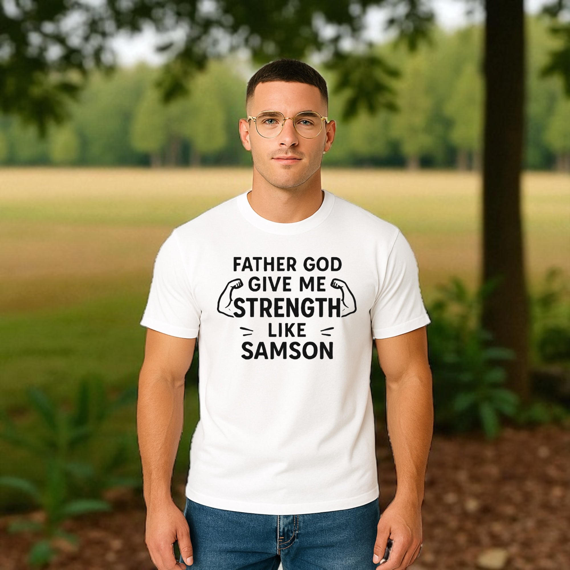 Father God Give Me Strength Like Samson Tshirt