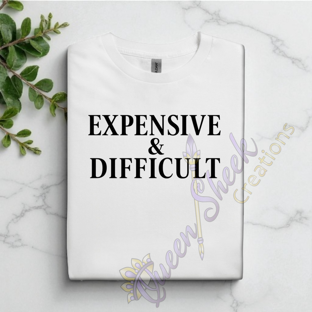 Expensive & Difficult Tshirts