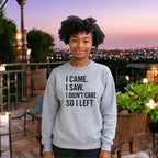 I Didn’t Care Sweatshirt