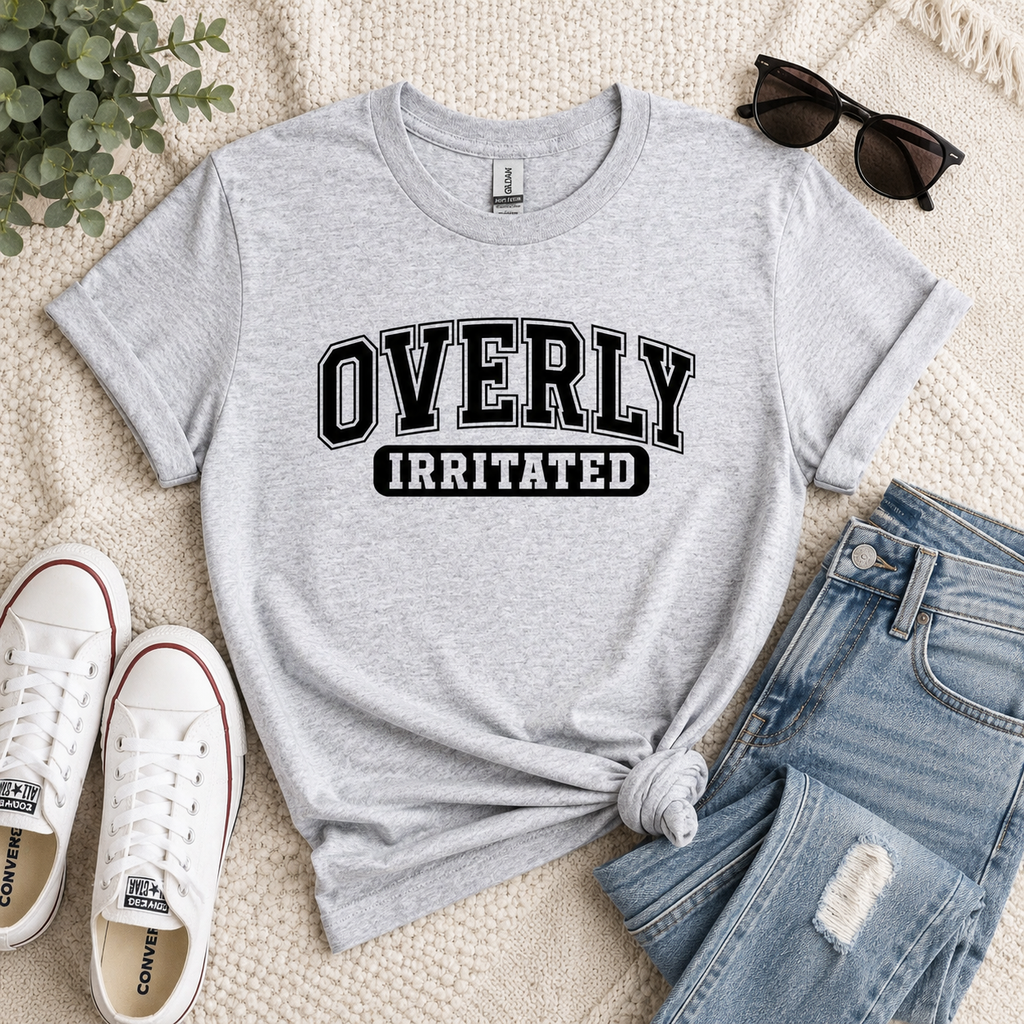 Overly Irritated Tshirts