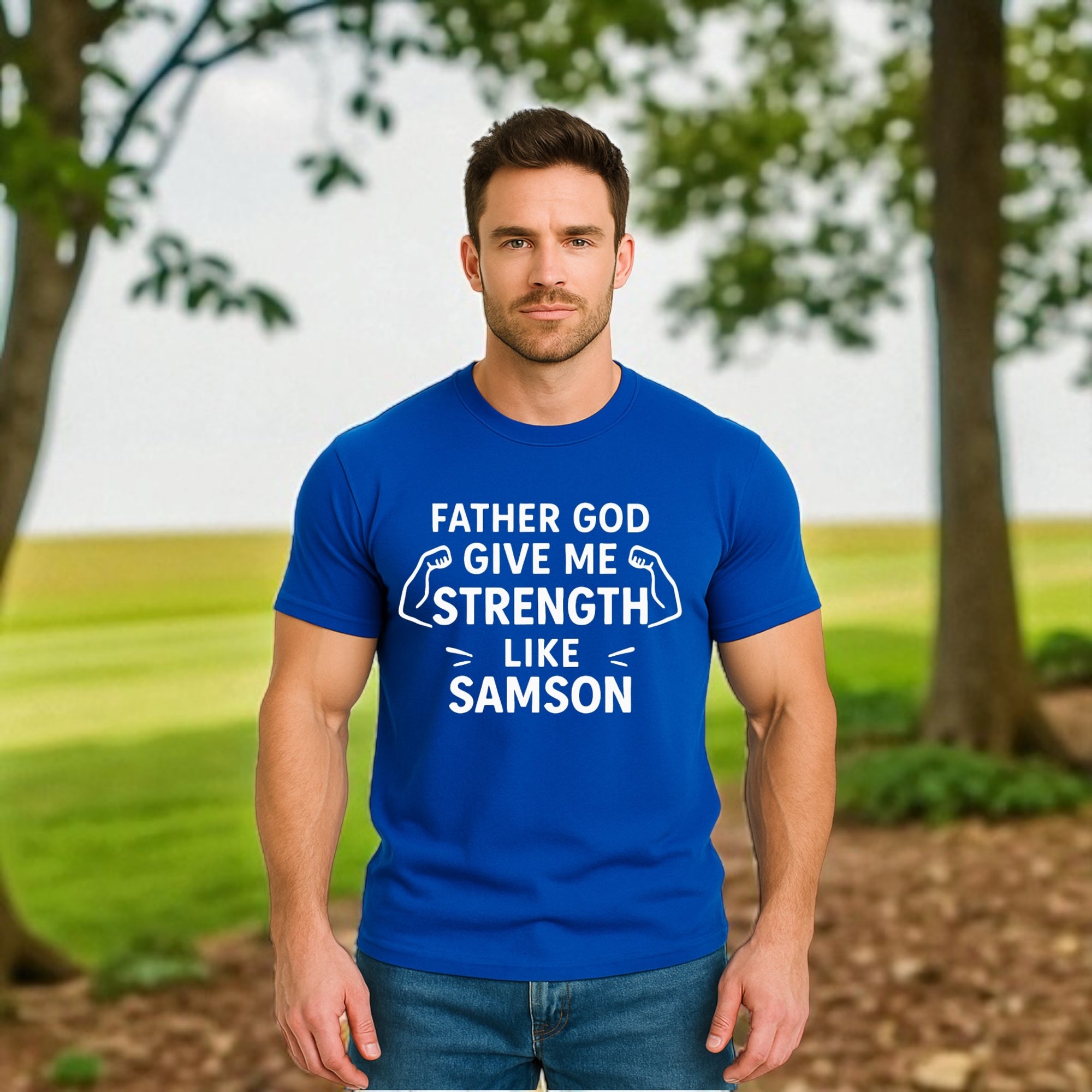 Father God Give Me Strength Like Samson Tshirt