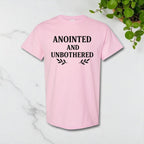 Anointed And Unbothered T-shirt