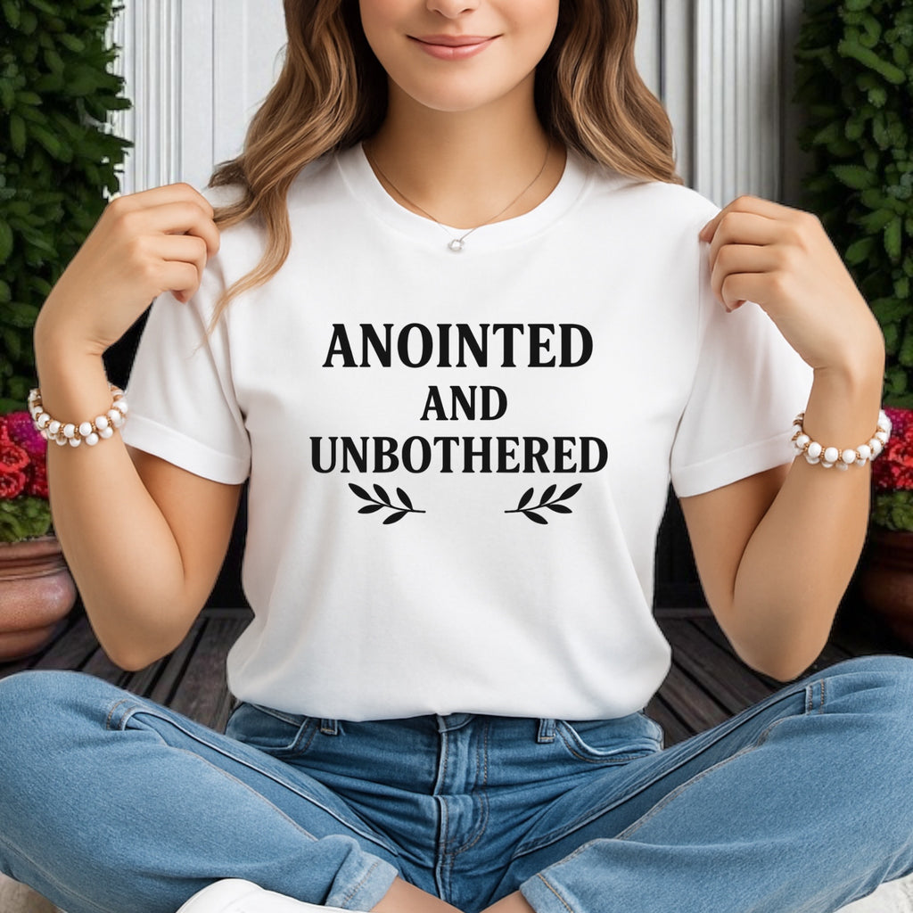 Anointed And Unbothered T-shirt