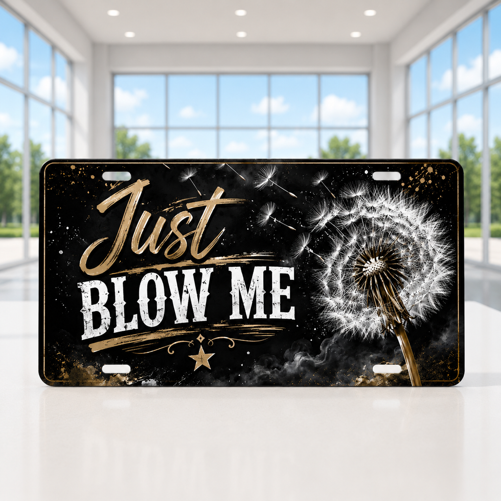 Just Blow Me License Plate