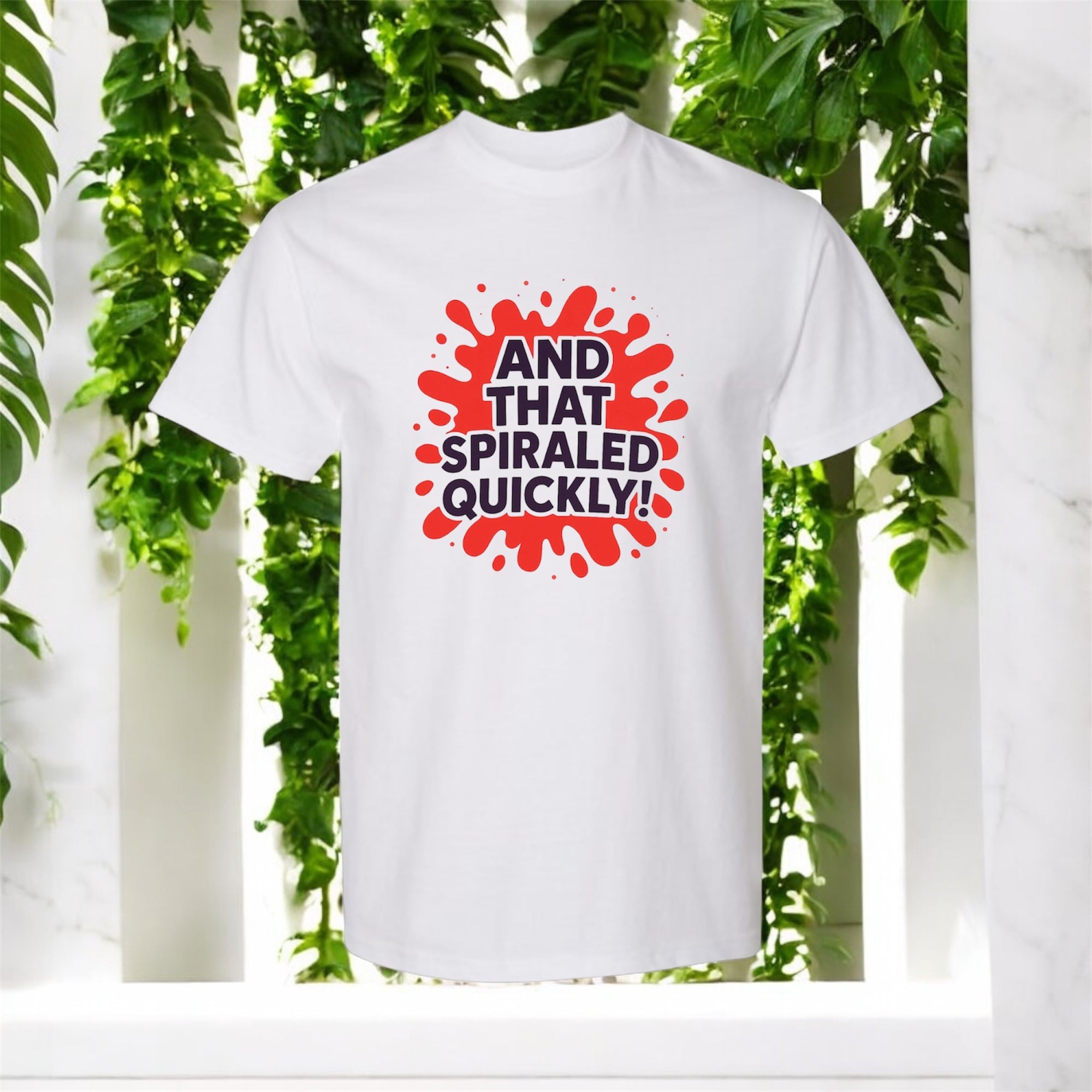 And That Spiraled Quickly Tshirt