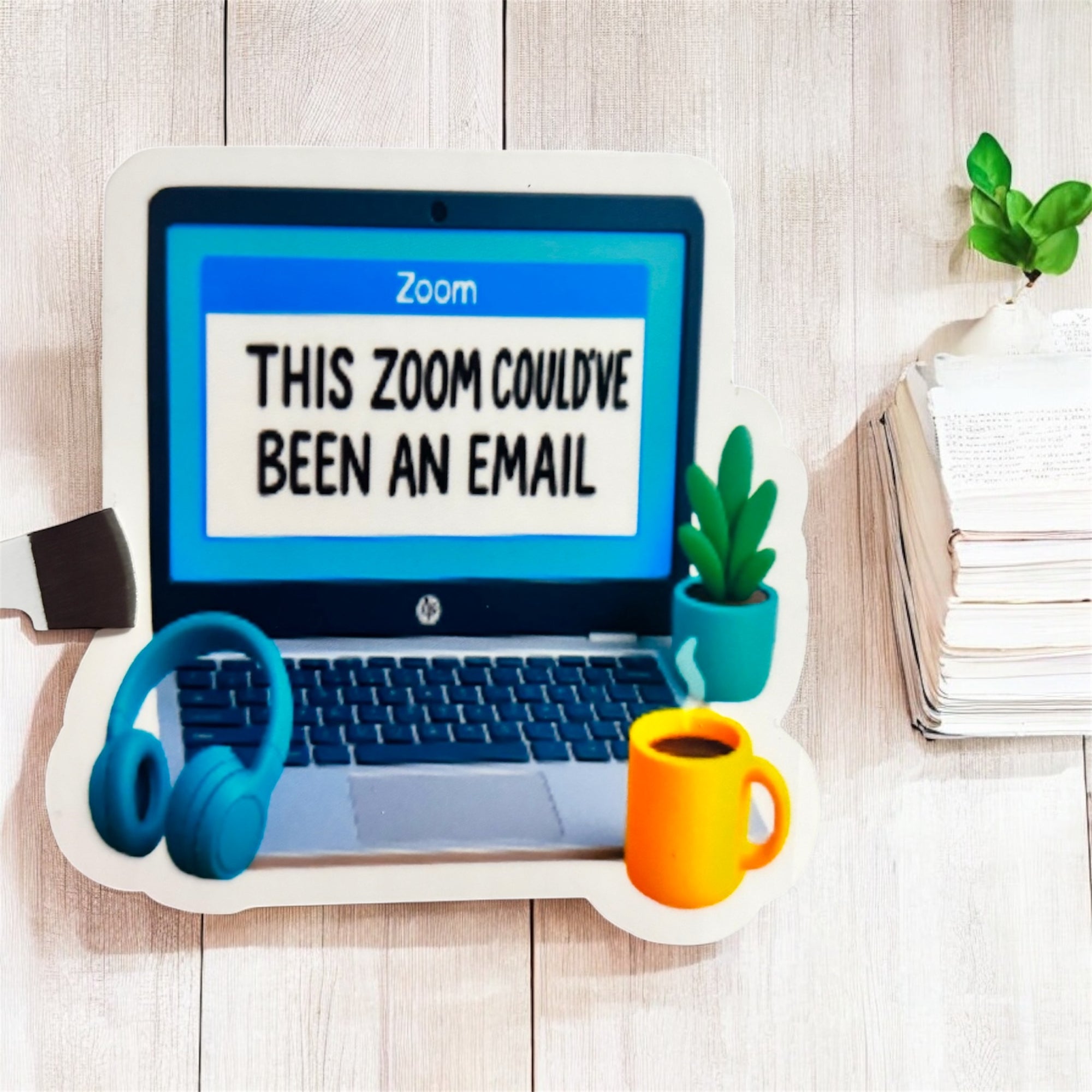This Could’ve been an Email Sticker