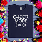 Cheer Mode On Tshirt