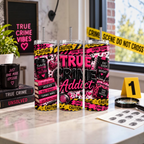 True Crime Addict Tumbler